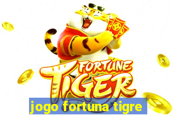 jogo fortuna tigre